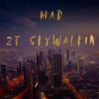 Mad by ZT Skywalkin