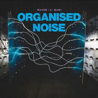 Organised Noise by Water 4 Mars