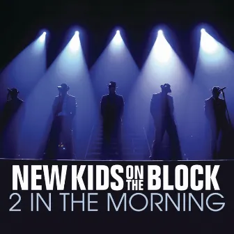 2 In The Morning by New Kids On The Block