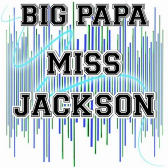 Miss Jackson - Tribute to Panic At The Disco and Lolo by Big Papa