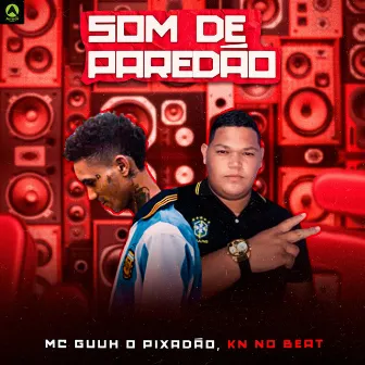 Som de Paredão by MC Guuh o pixadão