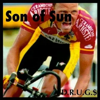 D.R.U.G.$ by Son of Sun