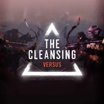 The Cleansing - Versus (Original Soundtrack) by Unknown Factor