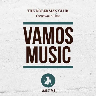 There Was a Time by The Doberman Club