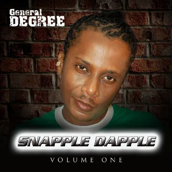 Snapple Dapple Vol. 1 by General Degree