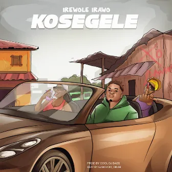 KOSEGELE by Irewole Irawo