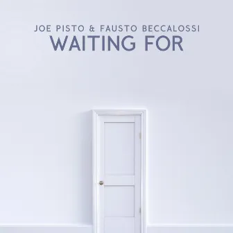 Waiting For by Joe Pisto