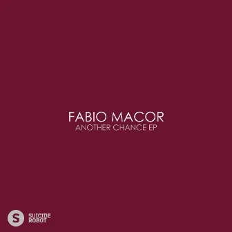 Another Chance EP by Fabio Macor