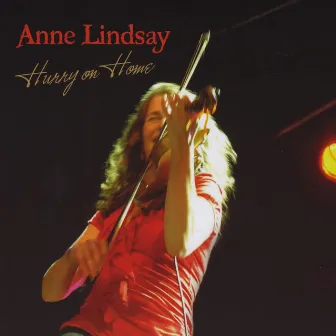 Hurry on Home by Anne Lindsay