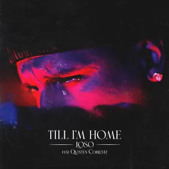 TILL I'M HOME by Loso