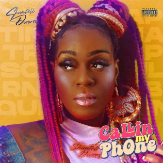 Callin My Phone by Shuntell Diverse