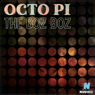 The Boz Boz by Octo Pi