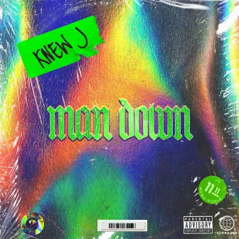 Man Down by Knew J