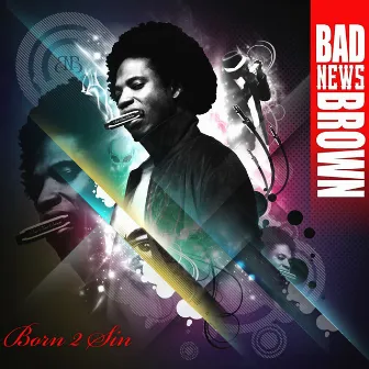 Born 2 Sin by Bad News Brown