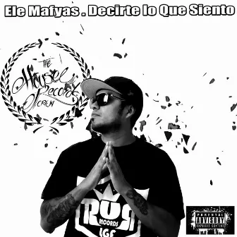 Decirte Lo Que Siento by Ele Mafyas