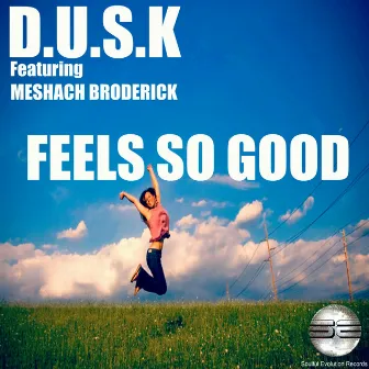 Feels So Good by D.U.S.K