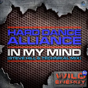 In My Mind (Steve Hill & Technikal Mix) by Hard Dance Alliance