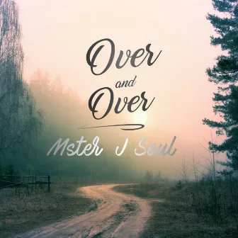 Over and Over by Johnny Mster J Soul