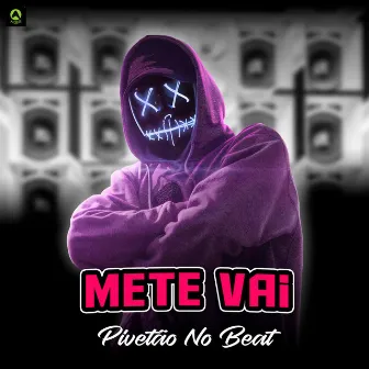 Mete Vai by Pivetão No Beat