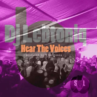 Hear The Voices by DJ Lebtoniq