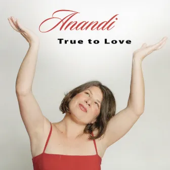 True To Love by Anandi