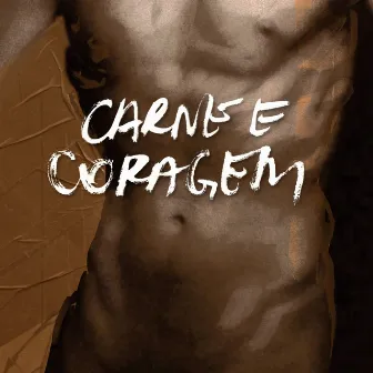 Carne e Coragem by Ana Flor de Carvalho