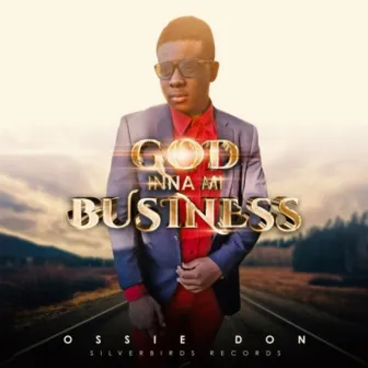 God Inna Mi Business by Ossie Don