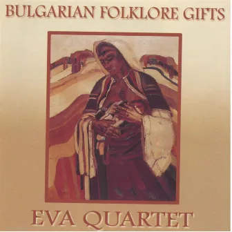 BULGARIAN FOLKLORE GIFTS by Eva Quartet