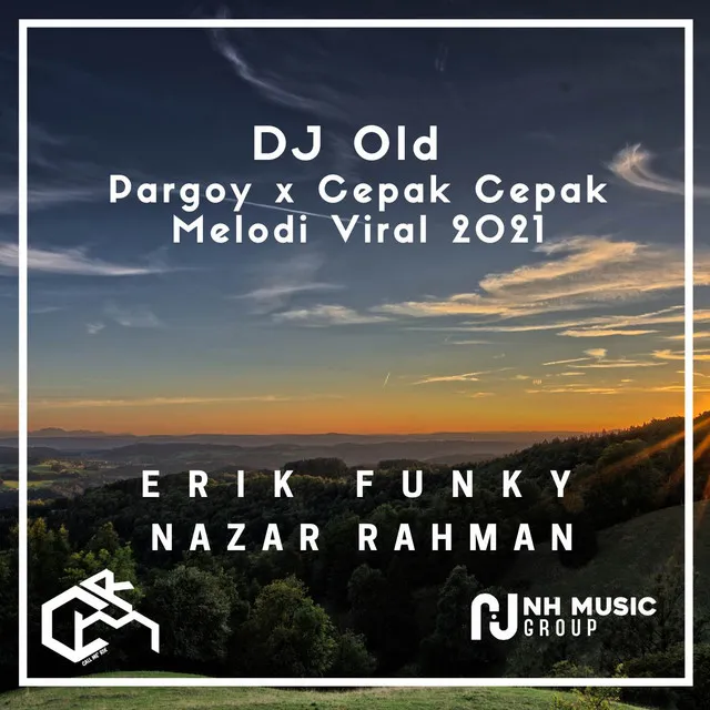 DJ Old Pargoy x Cepak Cepak Melodi Viral 2021