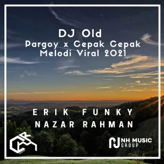 DJ Old Pargoy x Cepak Cepak Melodi Viral 2021 by ERIK FUNKY