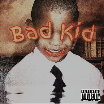 Bad Kid by Nas Porter