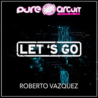 Let's Go by Roberto Vazquez