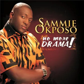 No More Drama by Sammie Okposo