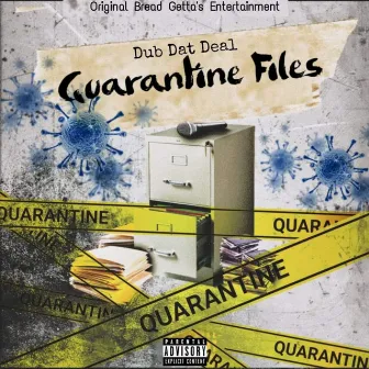 Quarantine Files by Dub Dat Deal