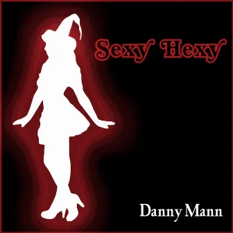 Sexy Hexy by Dany Mann