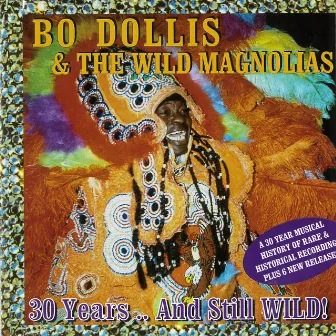 30 Years & Still Wild by The Wild Magnolias