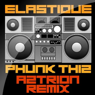 Phunk thiz by Elastique