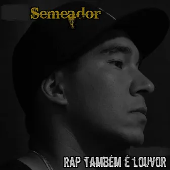 Rap Também é Louvor by Semeador