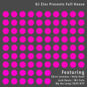 Full House by DJ Zinc