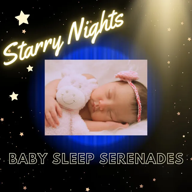 Starry Nights - Baby Sleep Serenades