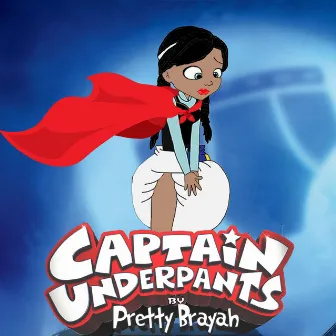 Captain Underpants by Pretty Brayah