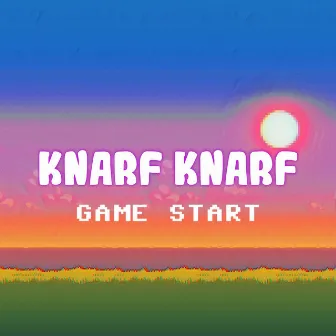 Game Start by Knarf Knarf