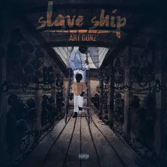 Slave Ship by Art Gunz