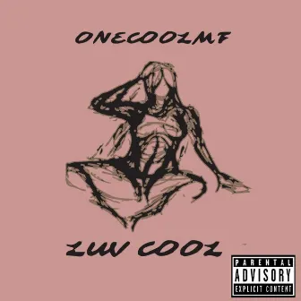 LUV COOL by ONECOOLMF