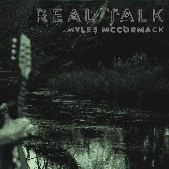 Real Talk by Myles McCormack