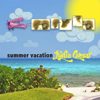 Summer Vacation by Lydia Caesar