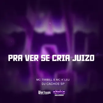 PRA VER SE CRIA JUIZO by MC Tiwbill