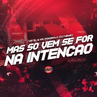 Mas Só Vem Se For na Intenção by mc pokebola