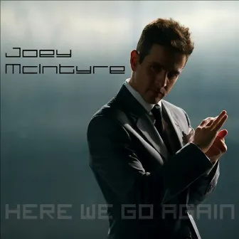 Here We Go Again by Joey McIntyre