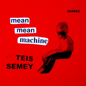 Mean Mean Machine by Teis Semey